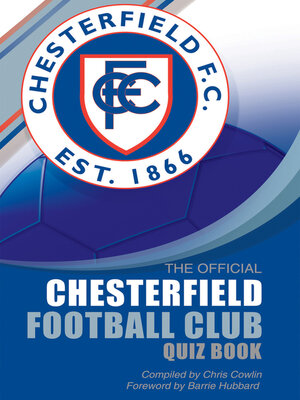cover image of The Official Chesterfield Football Club Quiz Book